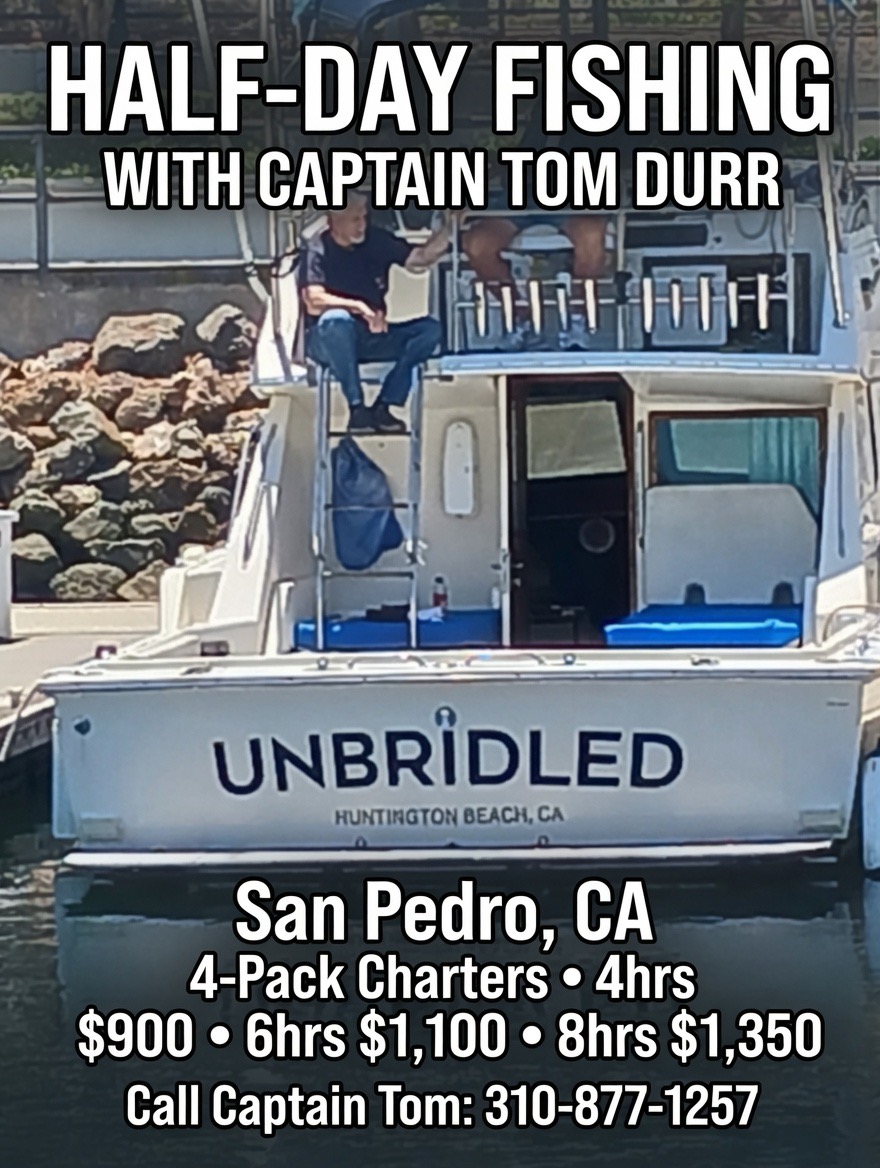 Half-Day Fishing with Captain Tom Durr | San Pedro 4-Pack 🎣