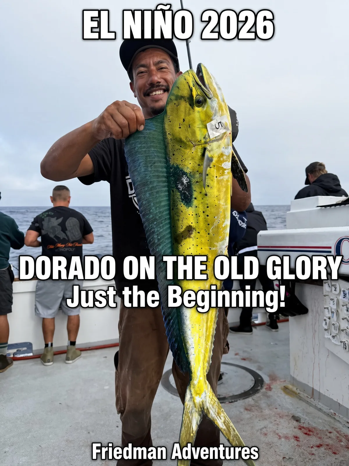 El Niño 2026 is Already Exploding — Old Glory Kicks Off an Epic Start with Yellowfin & Dorado! 🎣🔥