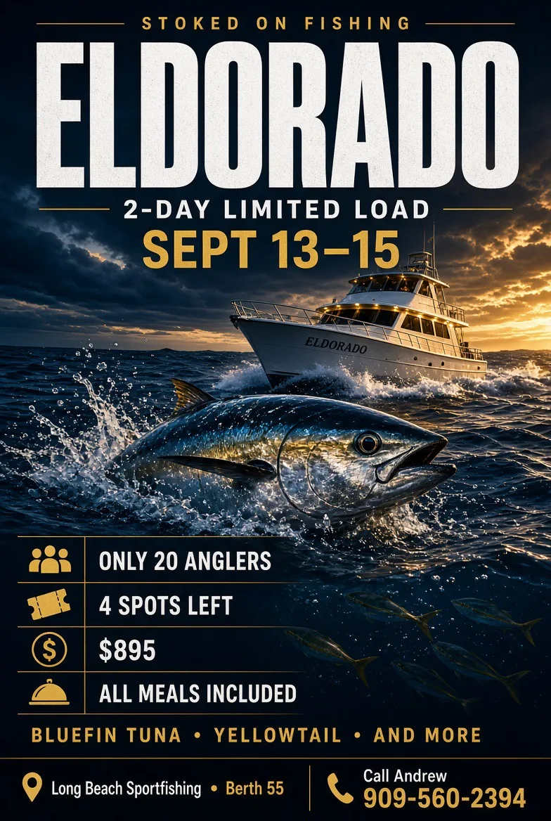 🎣 STOKED ON FISHING — ELDORADO Sept 13–15 • 2-Day Limited Load • Berth 55 Long Beach Sportfishing