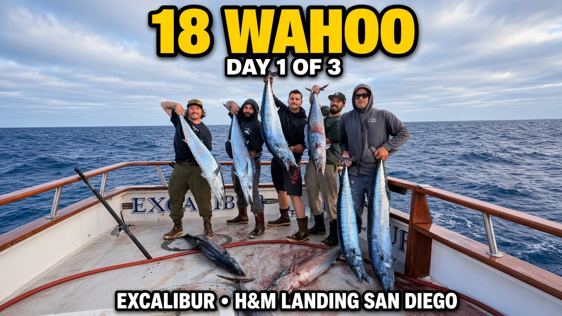 🔥 18 WAHOO on Excalibur Day 1! Best Score Near San Diego | El Niño 2026 🎣