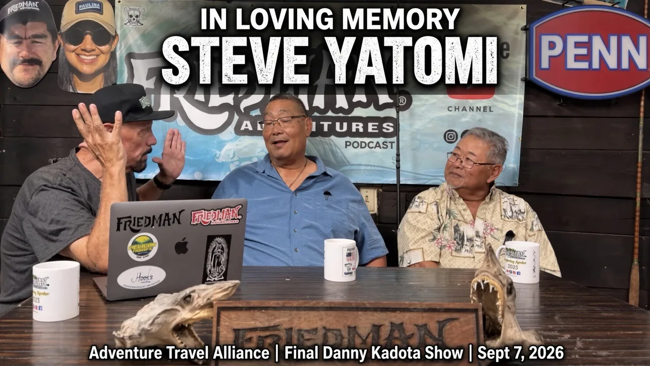 In Memory of Steve Yatomi | Adventure Travel Alliance | Final Danny Kadota Show